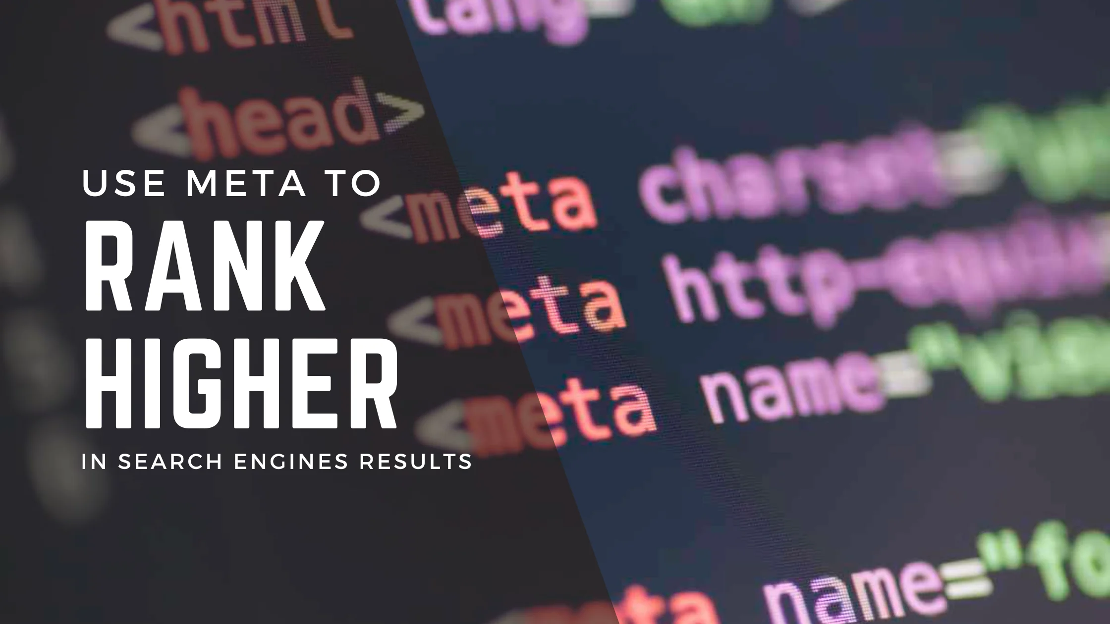 Text reads "Use Meta to Rank Higher in Search Engines Results" with a background of code lines containing the word "meta.